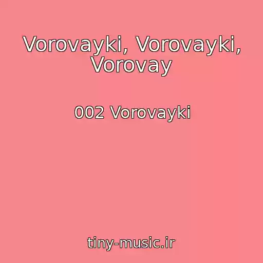 کاور آهنگ Vorovayki, Vorovayki, Vorovay از 002 Vorovayki
