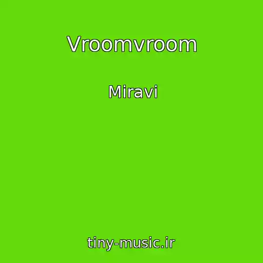 کاور آهنگ Vroomvroom از Miravi