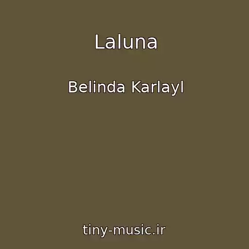 کاور آهنگ Laluna از Belinda Karlayl