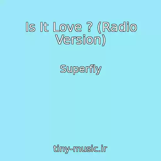 کاور آهنگ Is It Love ? (Radio Version) از Superfly