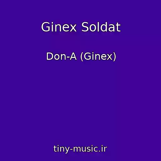 کاور آهنگ Ginex Soldat از Don-A (Ginex)
