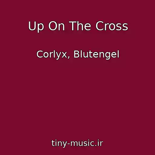 کاور آهنگ Up On The Cross از Corlyx, Blutengel