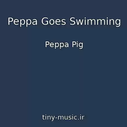 کاور آهنگ Peppa Goes Swimming از Peppa Pig