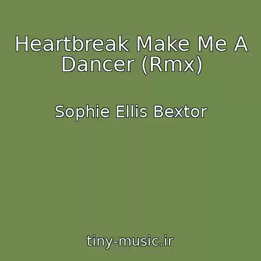 کاور آهنگ Heartbreak Make Me A Dancer (Rmx) از Sophie Ellis Bextor