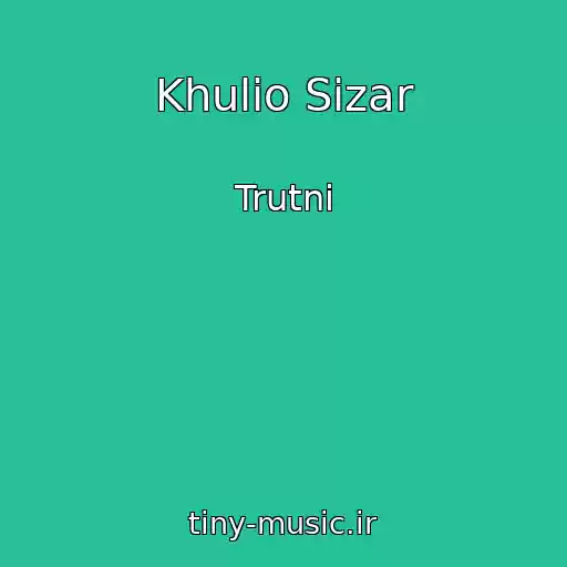 کاور آهنگ Khulіo Sizar از Trutnі