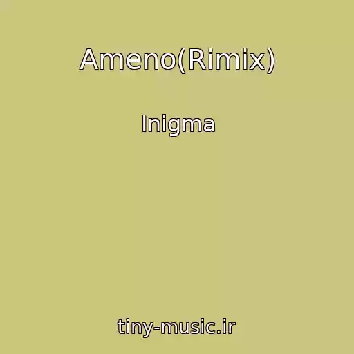 کاور آهنگ Ameno(Rimix) از Inigma