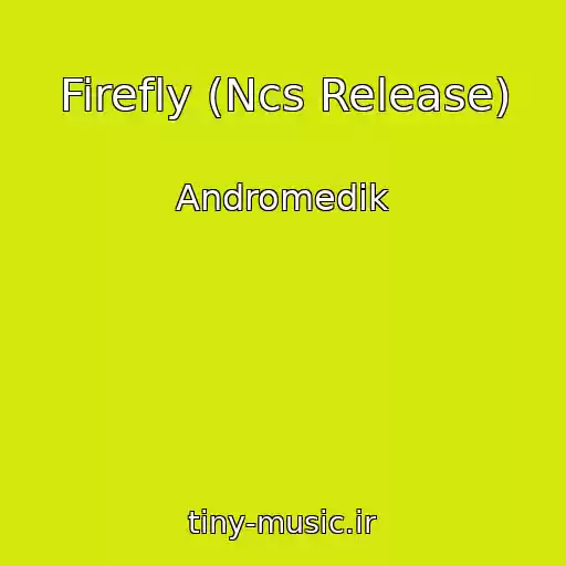 کاور آهنگ Firefly (Ncs Release) از Andromedik