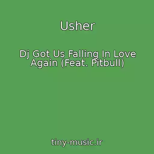 کاور آهنگ Usher از Dj Got Us Falling In Love Again (Feat. Pitbull)