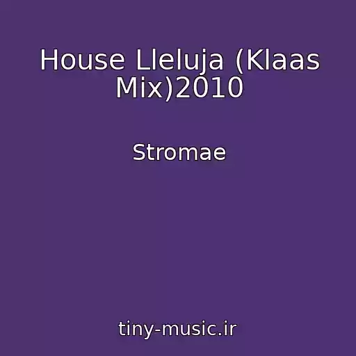 کاور آهنگ House Lleluja (Klaas Mix)2010 از Stromae