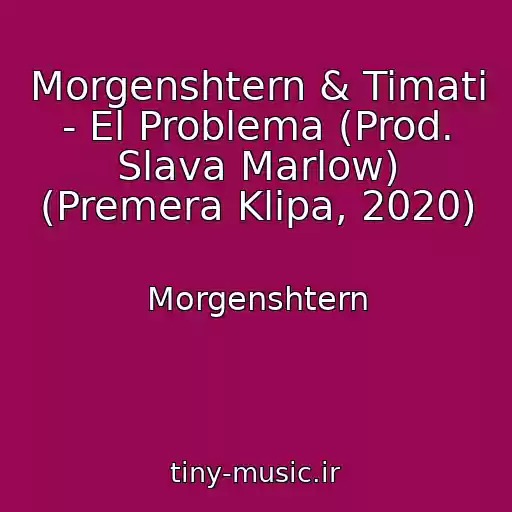 کاور آهنگ Morgenshtern & Timati - El Problema (Prod. Slava Marlow) (Premera Klipa, 2020) از Morgenshtern