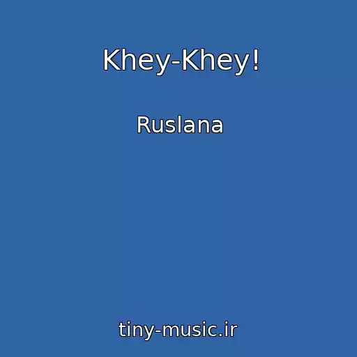 کاور آهنگ Khey-Khey! از Ruslana