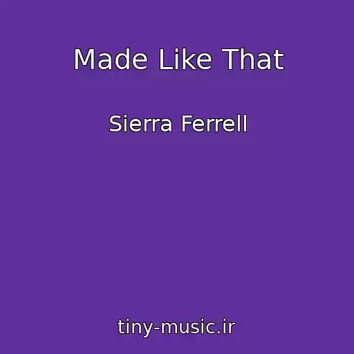 کاور آهنگ Made Like That از Sierra Ferrell