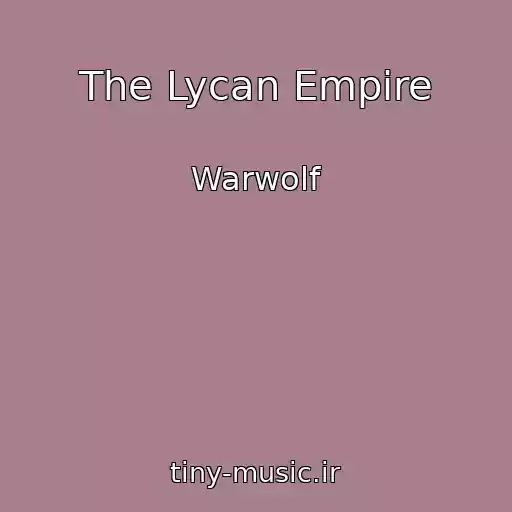 کاور آهنگ The Lycan Empire از Warwolf