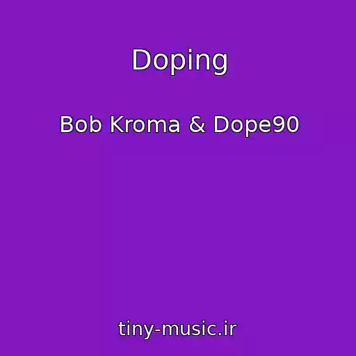 کاور آهنگ Doping از Bob Kroma & Dope90