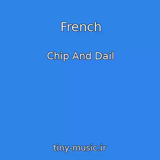 کاور آهنگ French از Chip And Dail