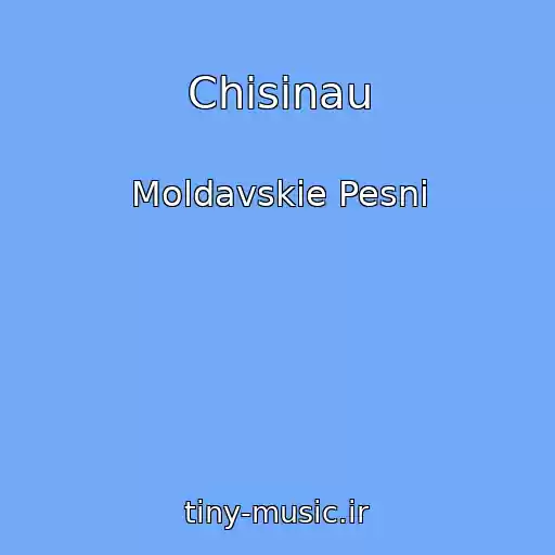 کاور آهنگ Chisinau از Moldavskie Pesni