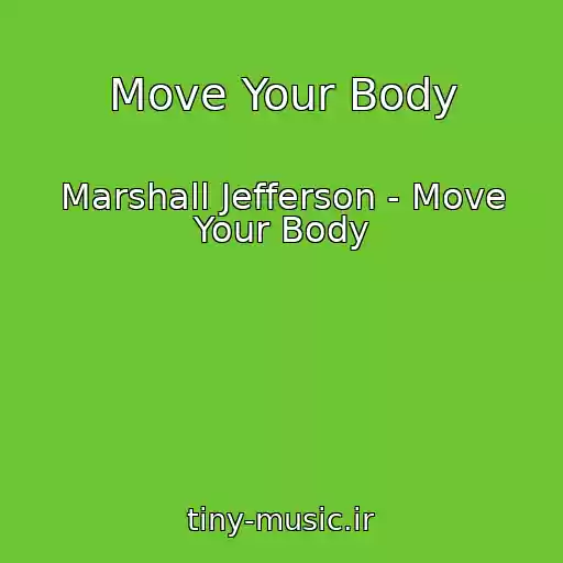 کاور آهنگ Move Your Body از Marshall Jefferson - Move Your Body