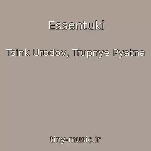 کاور آهنگ Essentuki از Tsink Urodov, Trupnye Pyatna