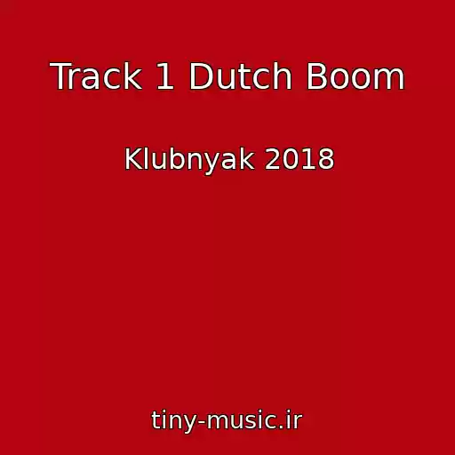 کاور آهنگ Track 1 Dutch Boom از Klubnyak 2018