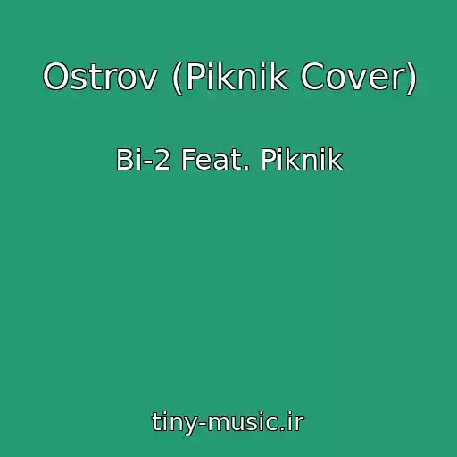 کاور آهنگ Ostrov (Piknik Cover) از Bi-2 Feat. Piknik