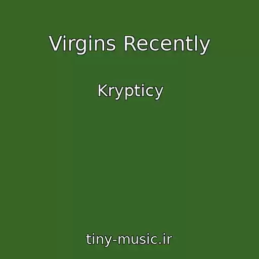 کاور آهنگ Virgins Recently از Krypticy