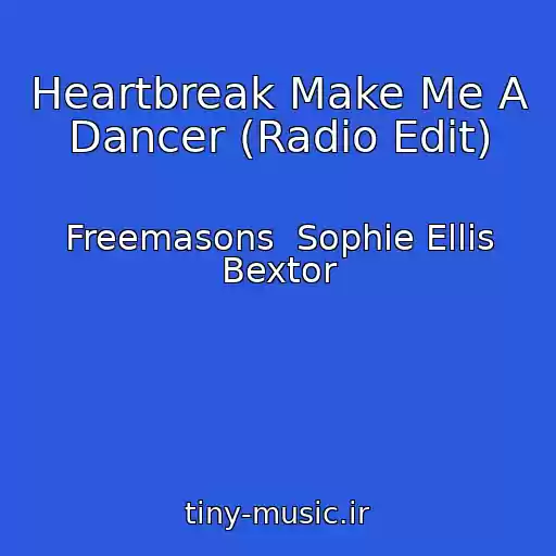 کاور آهنگ Heartbreak Make Me A Dancer (Radio Edit) از Freemasons  Sophie Ellis Bextor