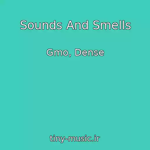 کاور آهنگ Sounds And Smells از Gmo, Dense