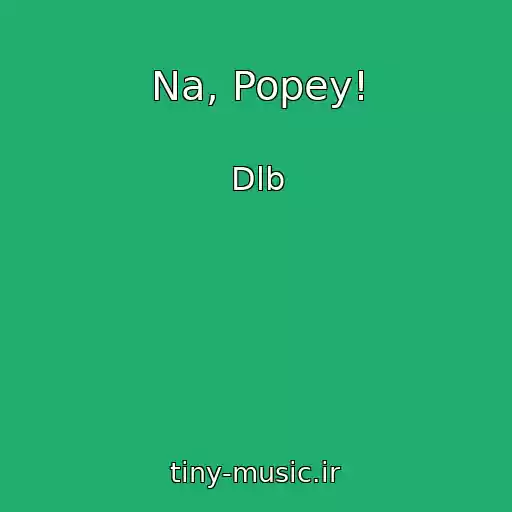 کاور آهنگ Na, Popey! از Dlb