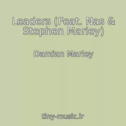کاور آهنگ Leaders (Feat. Nas & Stephen Marley) از Damian Marley