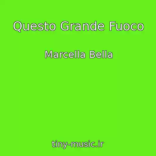 کاور آهنگ Questo Grande Fuoco از Marcella Bella