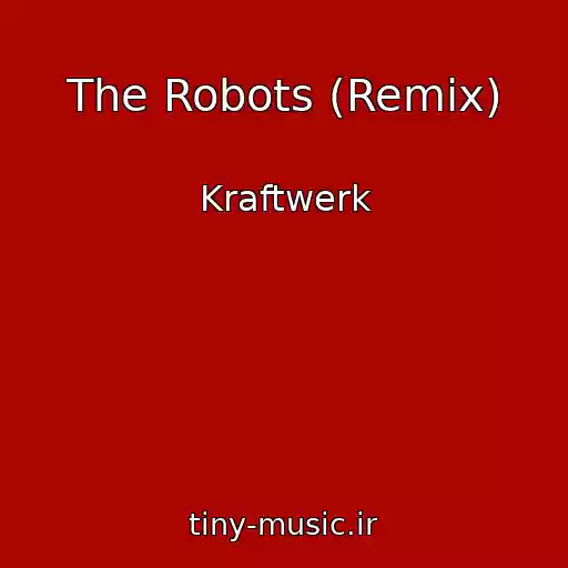 کاور آهنگ The Robots (Remix) از Kraftwerk