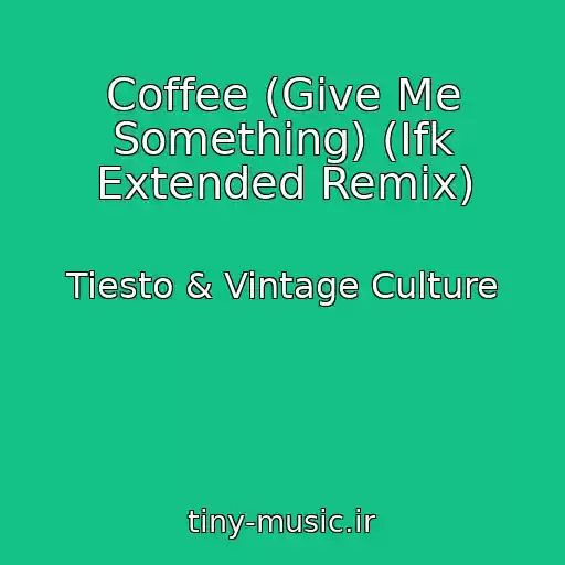 کاور آهنگ Coffee (Give Me Something) (Ifk Extended Remix) از Tiesto & Vintage Culture