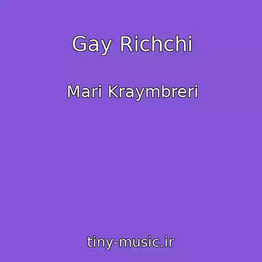 کاور آهنگ Gay Richchi از Mari Kraymbreri