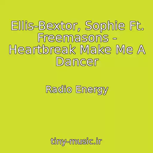 کاور آهنگ Ellis-Bextor, Sophie Ft. Freemasons - Heartbreak Make Me A Dancer از Radio Energy