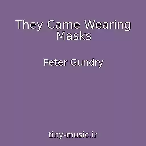 کاور آهنگ They Came Wearing Masks از Peter Gundry