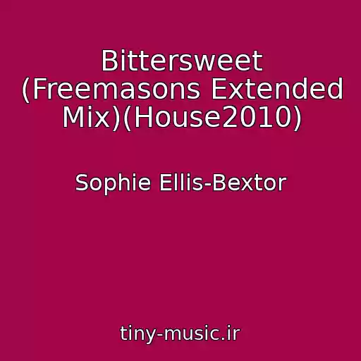 کاور آهنگ Bittersweet (Freemasons Extended Mix)(House2010) از Sophie Ellis-Bextor