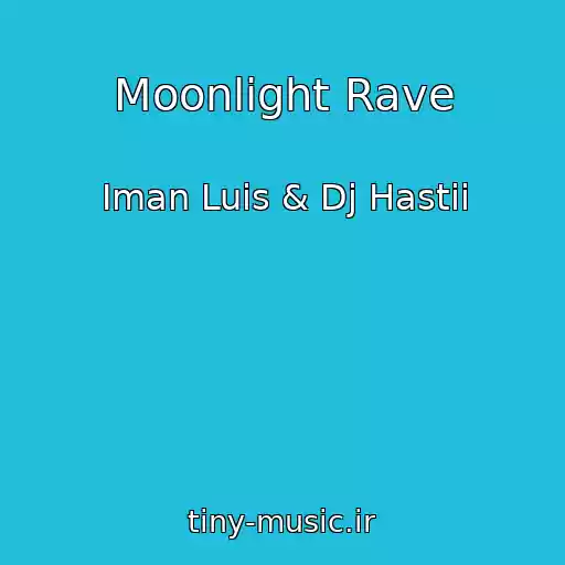کاور آهنگ Moonlight Rave از Iman Luis & Dj Hastii