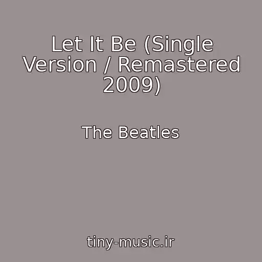 کاور آهنگ Let It Be (Single Version / Remastered 2009) از The Beatles