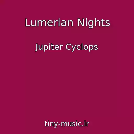 کاور آهنگ Lumerian Nights از Jupiter Cyclops