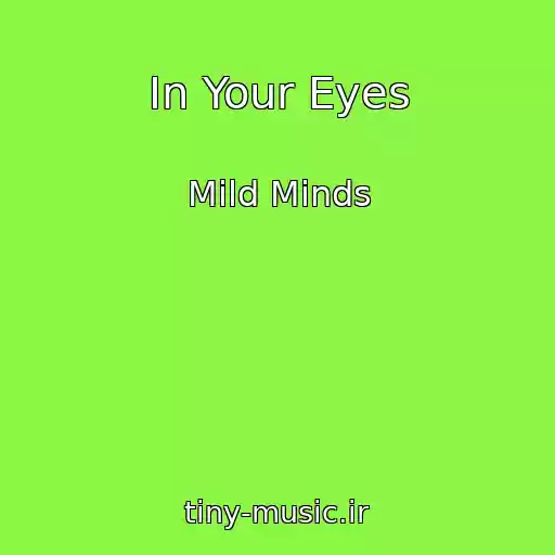 کاور آهنگ In Your Eyes از Mild Minds
