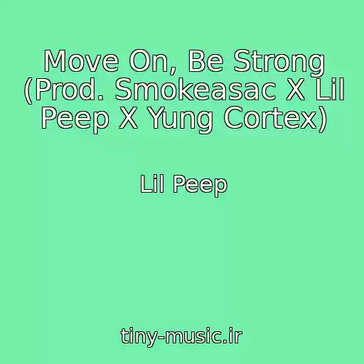 کاور آهنگ Move On, Be Strong (Prod. Smokeasac X Lil Peep X Yung Cortex) از Lil Peep