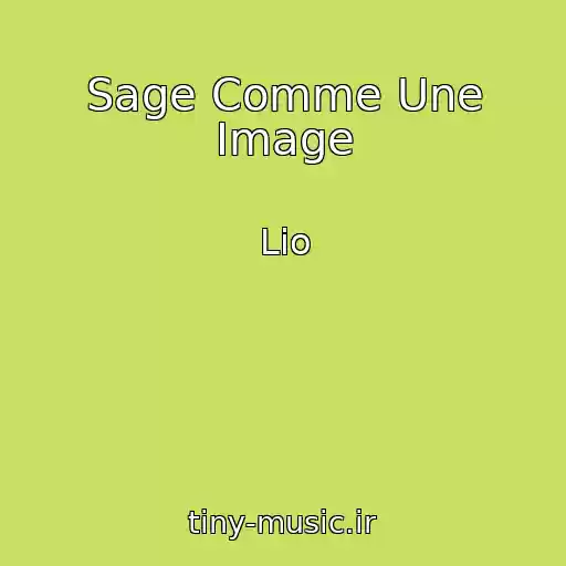 کاور آهنگ Sage Comme Une Image از Lio