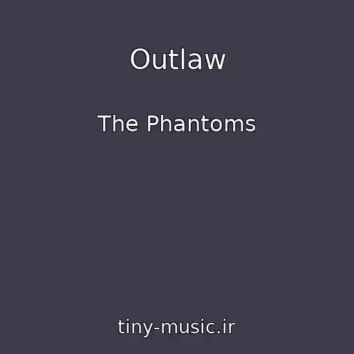 کاور آهنگ Outlaw از The Phantoms