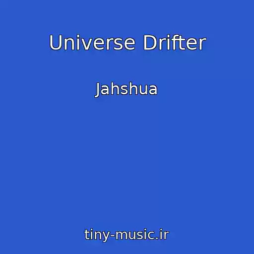 کاور آهنگ Universe Drifter از Jahshua