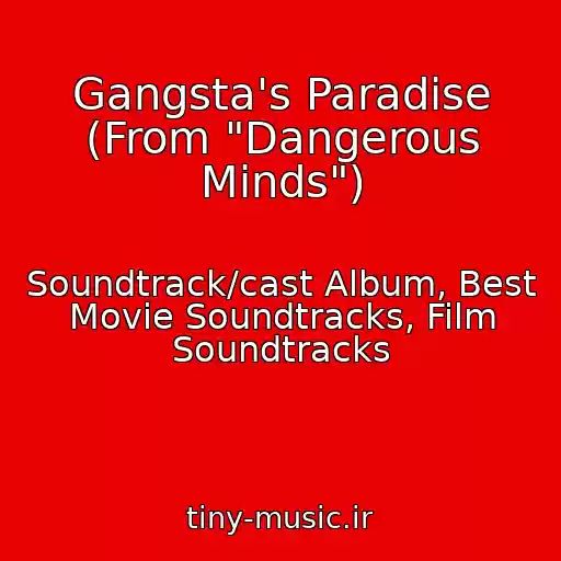 کاور آهنگ Gangsta's Paradise (From "Dangerous Minds") از Soundtrack/cast Album, Best Movie Soundtracks, Film Soundtracks