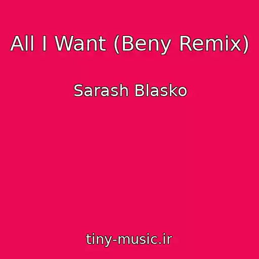 کاور آهنگ All I Want (Beny Remix) از Sarash Blasko