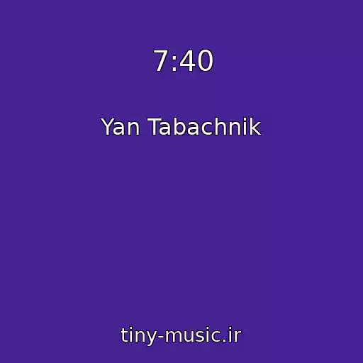 کاور آهنگ 7:40 از Yan Tabachnik