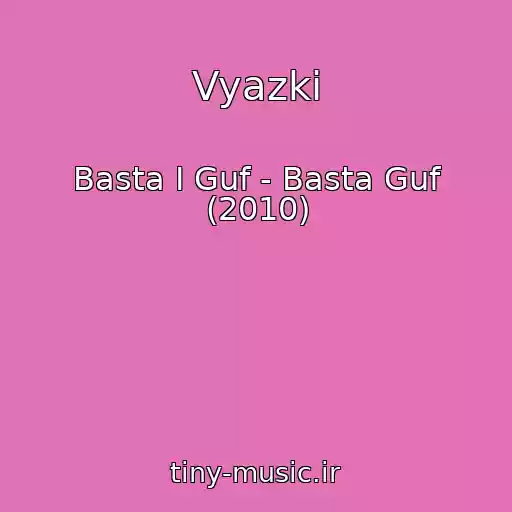 کاور آهنگ Vyazki از Basta I Guf - Basta Guf (2010)