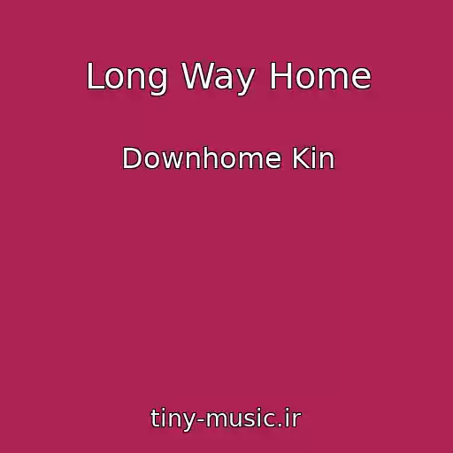کاور آهنگ Long Way Home از Downhome Kin