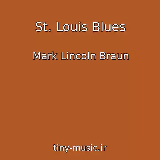 کاور آهنگ St. Louis Blues از Mark Lincoln Braun